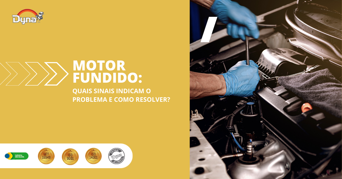 Motor fundido: quais sinais indicam o problema e como resolver? - Dyna